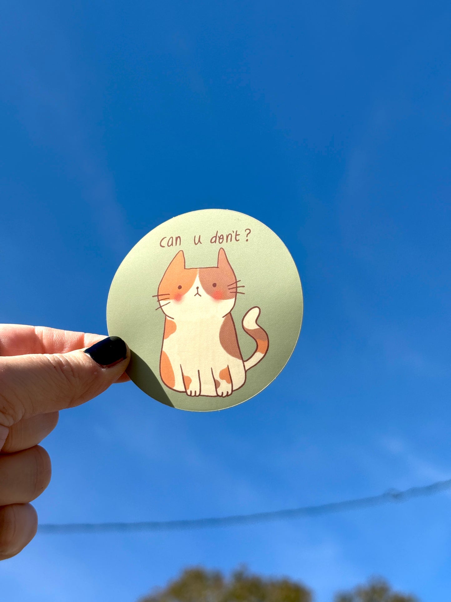 Can U Don't Cat Sticker- Cute illustrated vinyl sticker